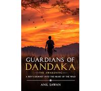 Guardians of Dandaka: The Awakening - A Boy's Journey into the Heart of the Wild