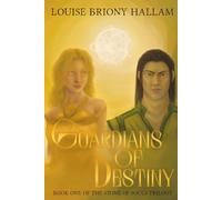 Guardians of Destiny: Book One Stone of Souls Trilogy