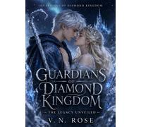 Guardians of Diamond Kingdom: The Legacy Unveled - V.N. Rose - V.N. Rose - ebook (ePub) - Livre