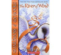 Guardians of Ga'Hoole #13: River of Wind (Volume 13)