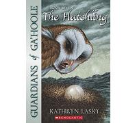 Guardians Of Ga'Hoole #7: The Hatchling: The Hatchling (Volume 7)
