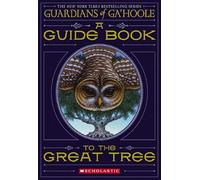 Guardians of Ga'Hoole: A Guide Book to the Great Tree