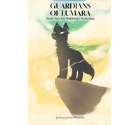 Guardians of Lumara: Book One: The Wolf King's Awakening