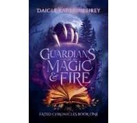 Guardians Of Magic & Fire (The Fated Chronicles)