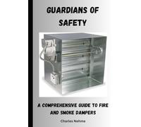 Guardians of Safety: A Comprehensive Guide to Fire and Smoke Dampers