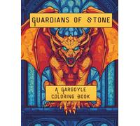 Guardians of Stone: A Gargoyle Coloring Book