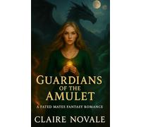 Guardians of the Amulet: A Fated Mates Fantasy Romance