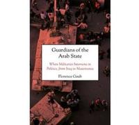 Guardians of the Arab State - [Version Originale] Florence Gaub (Auteur)