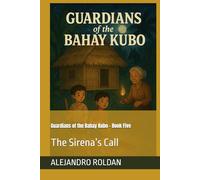 Guardians of the Bahay Kubo - Book Five: The Sirena’s Call