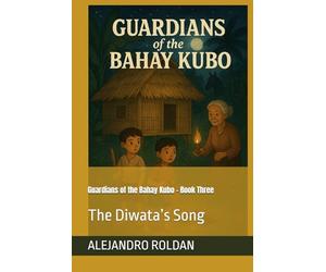 Guardians of the Bahay Kubo - Book Three: The Diwata’s Song