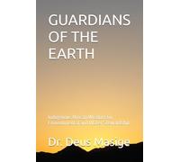 GUARDIANS OF THE EARTH: Indigenous African Wisdom for Environmental and Water Stewardship