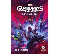 Guardians of the galaxy: Héros à louer