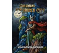 Guardians of the Hidden City: An Elf-Themed Supplement for Four Against Darkness