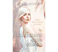 Guardians Of The Island: A Place Where Dreams Are Valid
