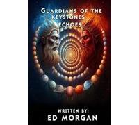 Guardians Of The Keystones: Echoes Paperback Book By Ed Morgan
