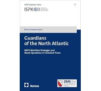 Guardians of the North Atlantic: NATO Maritime Strategies and Naval Operations in Turbulent Times