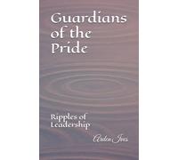 Guardians of the Pride: Ripples of Leadership