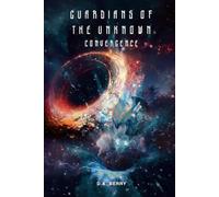 Guardians of The Unknown: Convergence