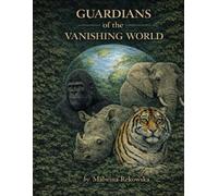 GUARDIANS of the VANISHING WORLD: A Premium Coloring Book for Teens and Adults featuring 30 Endangered Animals