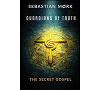 Guardians of Truth: The Secret Gospel
