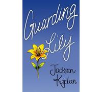 Guarding Lily - Jackson Kaplan - By Golly Press - ebook (ePub) - Livre
