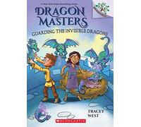 Guarding the Invisible Dragons: A Branches Book (Dragon Masters #22) (Volume 22)