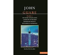 Guare Plays:1: The House of Blue Leaves; Landscape of the Body; Bosoms and Neglect; Six Degrees of Separation