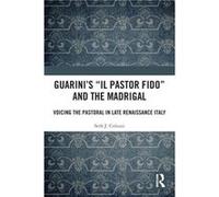 Guarinis Il pastor fido and the Madrigal by Seth Coluzzi Seth Coluzzi (Auteur)