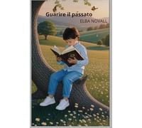 Guarire il passato