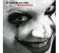 Guasones - El Rock de Mi Vida