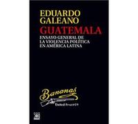 Guatemala : ensayo general de la violencia política en América Latina | Eduardo Galeano Eduardo Galeano (Auteur)