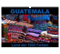 Guatemala - Land der 1000 Farben (Wandkalender 2026 DIN A3 quer), CALVENDO Monatskalender: Guatemala - buntes Land in Zentralamerika, wo Farbe in allen Lebensbereichen dominiert.