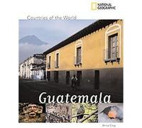 Guatemala, National Geographic Countries of the World Anita Croy (Auteur)