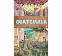 Guatemala Travel Journal: Lightweight Paperback 5X8 Travel Notebook with 100 Blank Pages and 50 Inspirational Quotes | Travel Diary for Adventure, Reflection, Unscripted Life | Gifts for Travelers