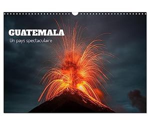 Guatemala - Un pays spectaculaire (Calendrier mural 2027 DIN A3 vertical), CALVENDO calendrier mensuel: Faits saillants d'un pays d'Amérique centrale