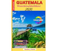 Guatemala Winterkreuzfahrtführer 2026: Echtes Reisebegleiter für Antigua, Lake Atitlán, Tikal und Karibikhäfen. Lokale Gesetze, Geldhacks, Ausflüge und Insidergeheimnisse, die man nicht googeln kann