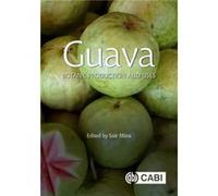 Guava Edited by Sisir Mitra , Contributions by Siti H Ahmad , Contributions by Martin Aluja , Contributions by Fredy H Ballen , Contributions by Anup K Bhattacherjee , Contributions by Andrea Birke , 