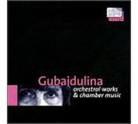 Gubaidulina - Orchestral & Chamber Works