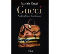 Gucci. L'histoire vraie d'une dynastie à succès