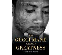 Gucci Mane The Gucci Mane Guide to Greatness (Poche)