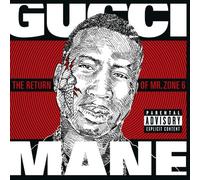 Gucci Mane - The Return of Mr. Zone 6