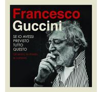 Guccini Francesco - Se IO Avessi Previsto Tutto Questo.La Strada Gli Amici Le Canzoni [Import]