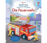 Guck mal, wie das funktioniert! Die Feuerwehr