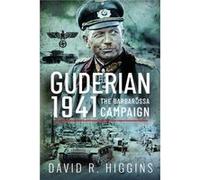 Guderian 1941 by David R. Higgins David R. Higgins (Auteur)