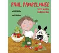 Gudrun Jantschk Paul Pampelmuse will kein Gemüse: eine Geschichte von Do (Relié)