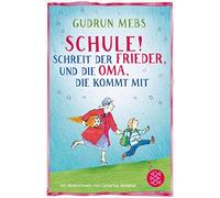 Gudrun Mebs Cat »Schule«, schreit der Frieder, und die Oma, die kommt m (Poche)