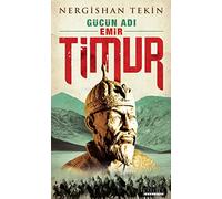 Gücün Adı Emir Timur