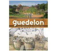 Guédelon - Nous Bâtissons Un Château Fort