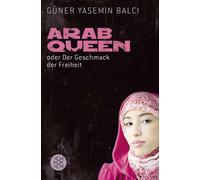 Güner Yasemin Balci ArabQueen: oder Der Geschmack der Freiheit (Poche)