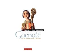 Guénolé ou le silence de l'Aulne - Philippe Le Guillou - Dialogues Eds - broché - Roman